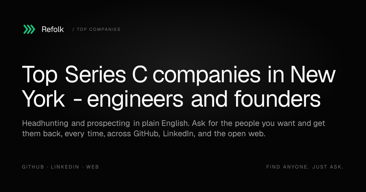Top Series C companies in New York - engineers and founders · Refolk